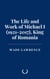 The Life and Work of Michael I (1921-2017), King of Romania