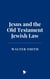 Jesus and the Old Testament Jewish Law
