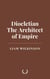 Diocletian: The Architect of Empire