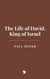 The Life of David, King of Israel