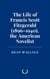 The Life of Francis Scott Fitzgerald (1896–1940), the American Novelist
