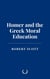 Homer and the Greek Moral Education