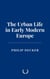 The Urban Life in Early Modern Europe