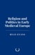 Religion and Politics in Early Medieval Europe