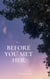 Before You Met Her