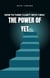 The Power of Yet: How to turn I can't into I will