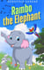 Rambo the Elephant - Rambo the Elephant