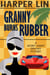 Granny Burns Rubber - Secret Agent Granny, #10