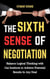 The Sixth Sense of Negotiation: Balance Logical Thinking With Gut Instincts to Achieve Potential Results in Any Deal
