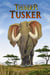 Tusker - Thunder: An Elephant's Journey, #4