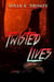 Twisted Lives