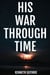 His War Through Time