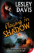 Playing in Shadow