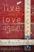 Live and Love Again
