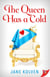 The Queen Has a Cold