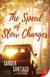 The Speed of Slow Changes