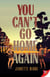 You Can’t Go Home Again