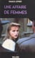 Une affaire de femmes : Paris 1943, exécution d'une avorteuse