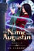 His Name Was Augustin Books 1-3 - His Name Was Augustin, #3.5