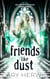 Friends Like Dust - Army Brat Hauntings, #3