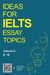 Ideas for IELTS Essay Topics. - Happy IELTSing, #2