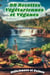 99 Recettes Végétariennes et Véganes