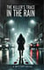 The Killer's Trace in the Rain