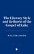 The Literary Style and Rethoric of the Gospel of Luke