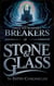 Breakers of Stone & Glass - Fated Chronicles, #3