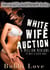 White Wife Auction