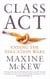 Class Act - Ending the Education Wars