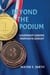 Beyond the Podium