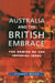 Australia And The British Embrace - The Demise of the Imperial Ideal