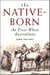 Native-Born - The First White Australians
