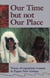 Our Time But Not Our Place - Voices of expatriate women in  Papua New Guinea
