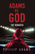 Adams Vs. God - The Rematch