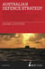 Australia's Defence Strategy - Evaluating Alternatives for a Contested Asia