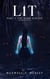 Lit: Part 1 - The Dark Ignites
