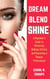 Dream, Blend, Shine: A Beginner’s Guide to Mastering Makeup Artistry and Becoming a Beauty Professional
