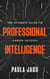 Professional Intelligence: The Ultimate Guide to Career Success