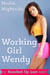 Working Girl Wendy: A Knocked Up Lust Tale - Knocked Up Lust, #6
