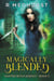 Magically Blended - Hunted Witch Agency, #5