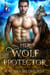 Her Wolf Protector - Brothers of the Lawless Pack, #2