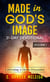 Made in God's Image 31-Day Devotional Volume 1: Cultivating A Divine Perspective