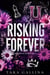 Risking Forever: Vol 1 - The Forever Series, #1