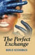 The Perfect Exchange: A Story of Redemption and Transformation as a Result of Knowing Jesus