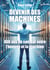 Devenir des machines - 400 ans de combat entre l'homme à la machine