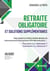 Retraite obligatoire et solutions supplémentaires - Pee-pereco-pero-perin-madelin-intéressement-participation-ppv-monétisation : pourquoi s'y intéresser ? comment s'y retrouver ?