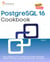 PostgreSQL 16 Cookbook, Second Edition