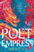 The Poet Empress - The instant Sunday Times bestseller and BBC Radio 2 Book Club pick perfect for fans of R.F. Kuang and Madeline Miller